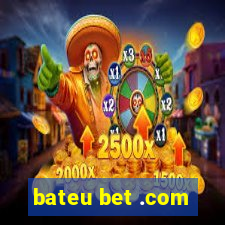 bateu bet .com